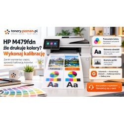 HP M479fdn źle odwzorowuje kolory? Zanim wymienisz części, wykonaj kalibrację